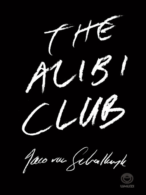 Title details for The Alibi Club by Jaco van Schalkwyk - Available